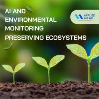AI and Environmental Monitoring: Preserving Ecosystems