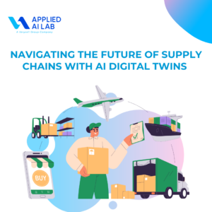 Navigating the Future of Supply Chains with AI Digital Twins