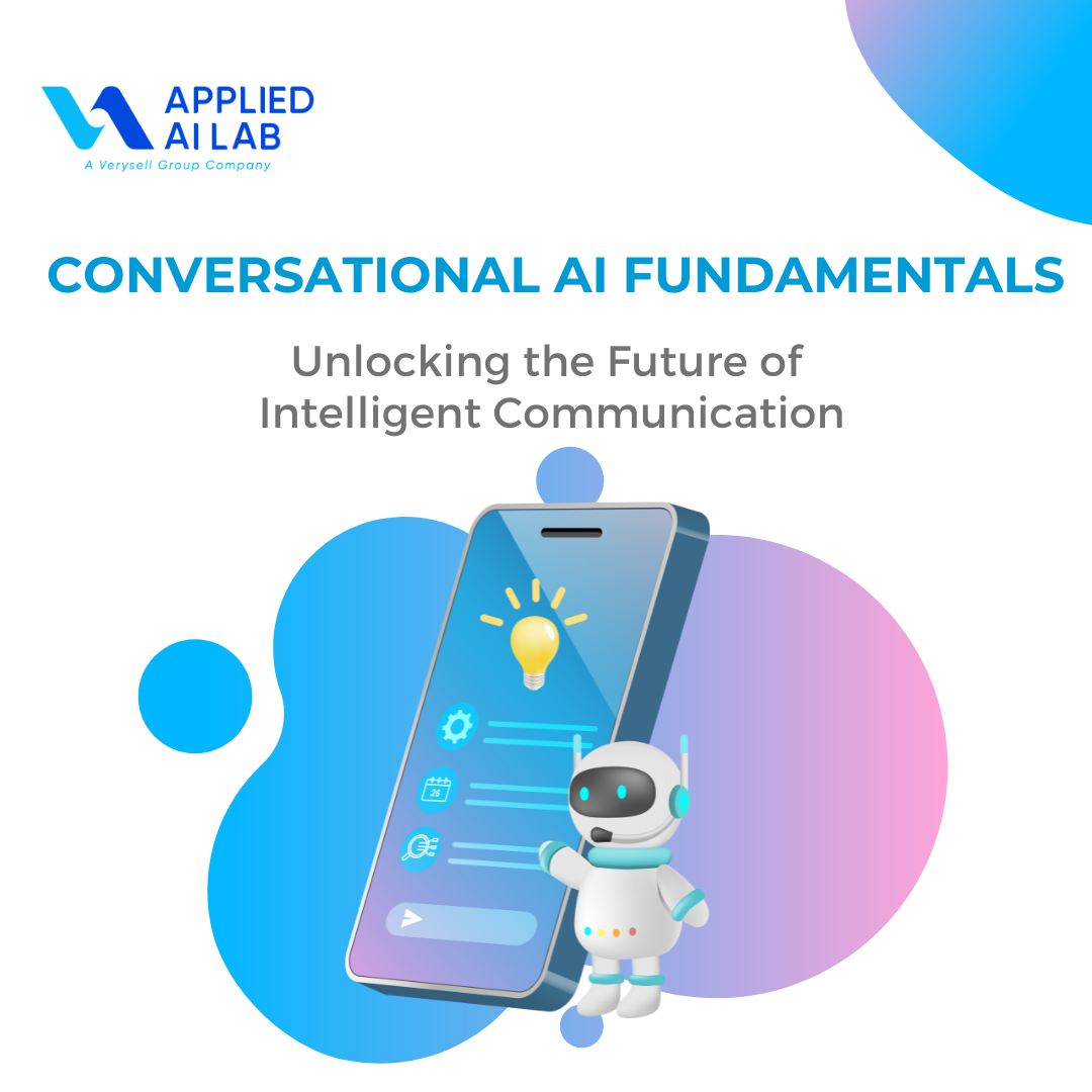 Conversational AI Fundamentals: Unlocking the Future of Intelligent Communication