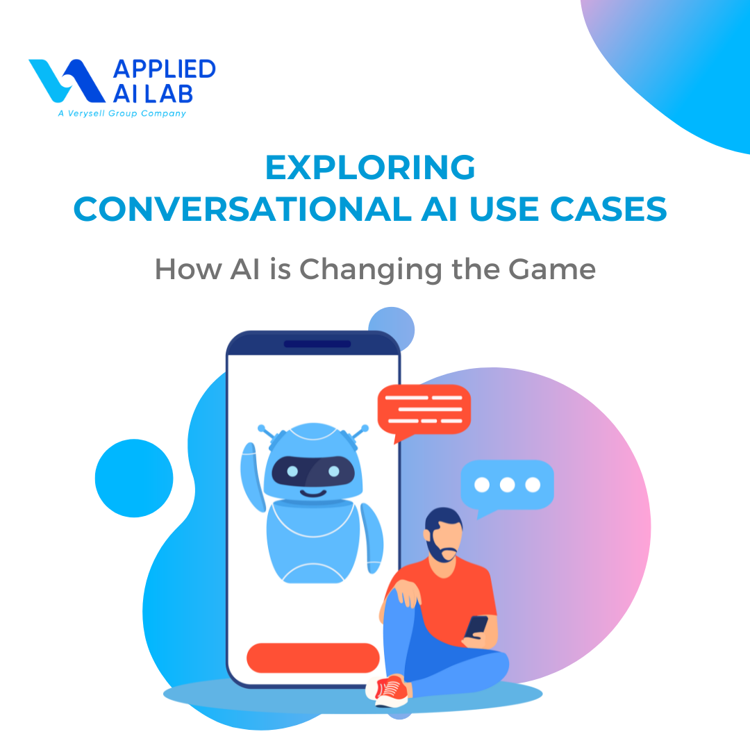 Exploring Conversational AI Use Cases: How AI is Changing the Game