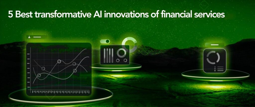 5 Best transformative AI innovations of financial services