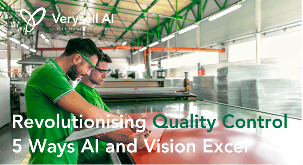 Revolutionising Quality Control: 5 Ways AI and Vision Excel